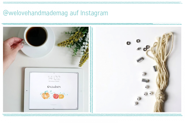 we love instagram im Oktober | we love handmade