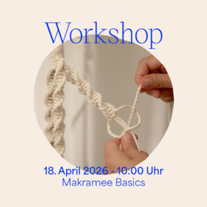 Workshop: Makramee Basics am 18. April 2026 — Blumenampel knüpfen | we love handmade