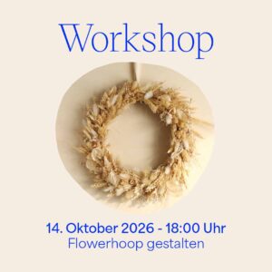 Workshop – Blumenkränze binden: Flowerhoop oder Flowercrown gestalten
